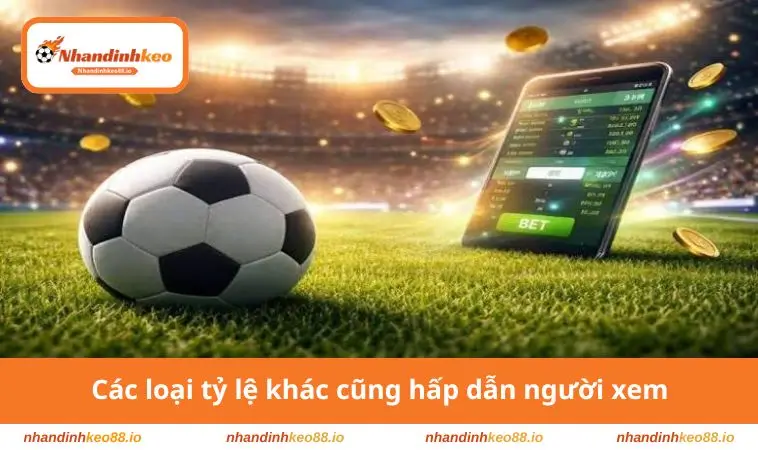 Các loại tỷ lệ khác cũng hấp dẫn người xem