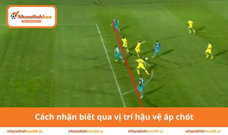 Cách nhận biết qua vị trí hậu vệ áp chót