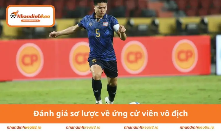 Nhận Định Và Soi Kèo Thailand Vs Malaysia 17h Ngày 01/08/2026 2 Đánh giá sơ lược về ứng cử viên vô địch