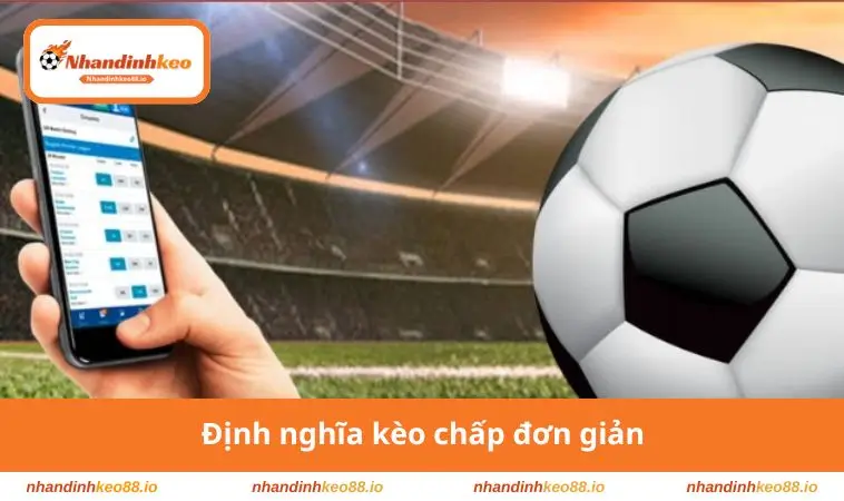 Định nghĩa kèo chấp đơn giản