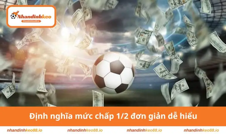 Định nghĩa mức chấp 1/2 đơn giản dễ hiểu