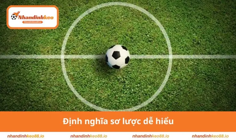 Kèo Tài Xỉu - Bí Quyết Đọc Hiểu Và Phân Tích Bàn Thắng 2 Định nghĩa sơ lược dễ hiểu