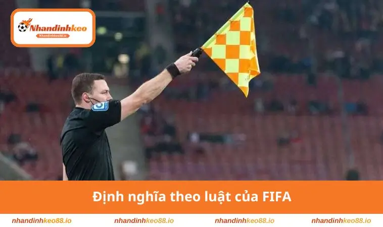 Định nghĩa theo luật của FIFA