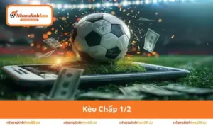 Kèo Chấp 1/2