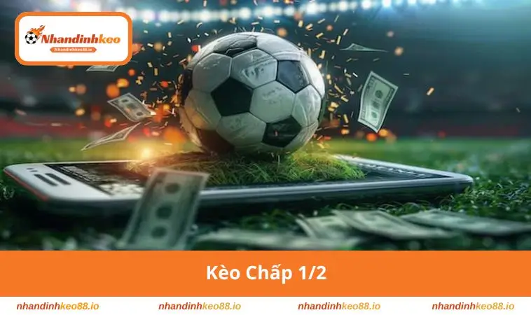 Kèo Chấp 1/2