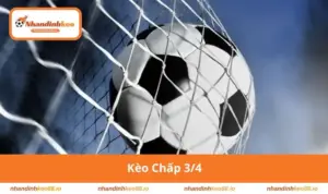 Kèo chấp 3/4