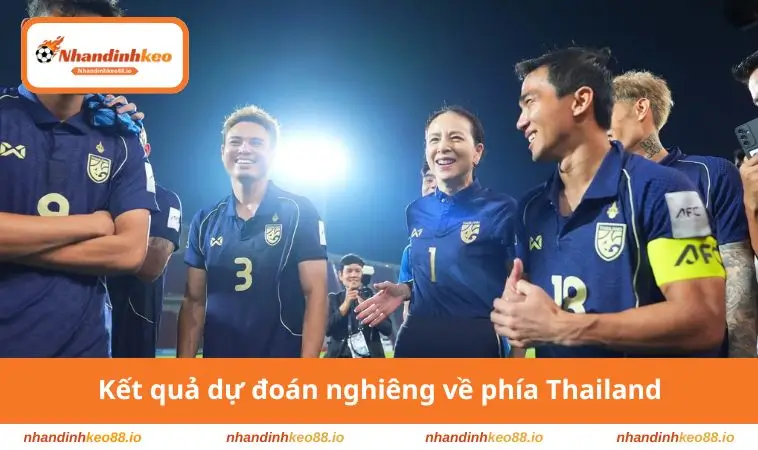 Kết quả dự đoán nghiêng về phía Thailand