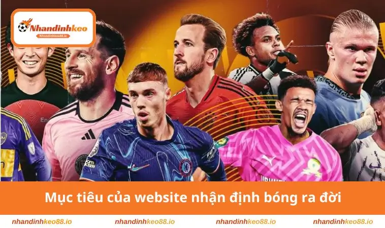 Mục tiêu của website nhận định bóng ra đời