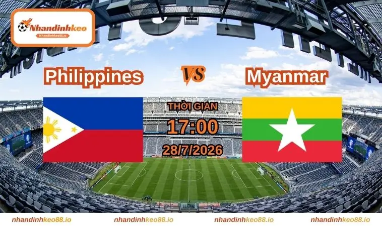 Nhận định và soi kèo Philippines vs Myanmar 17h ngày 28/07/2026