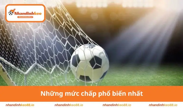 Những mức chấp phổ biến nhất