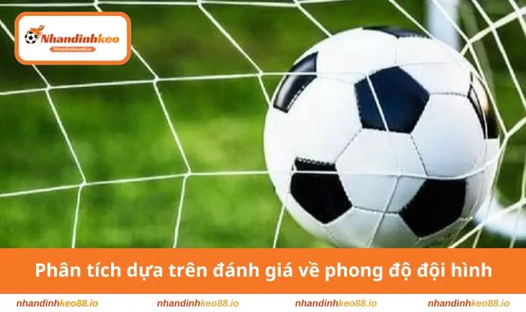 Phân tích dựa trên đánh giá về phong độ đội hình