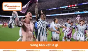 Vòng bán kết là gì