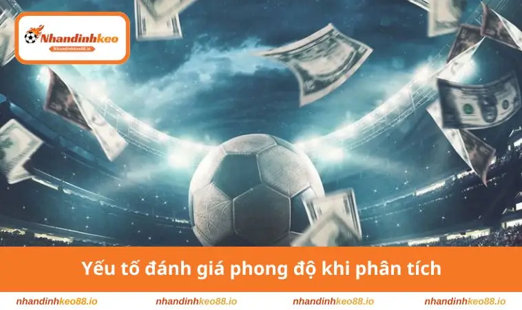 Yếu tố đánh giá phong độ khi phân tích